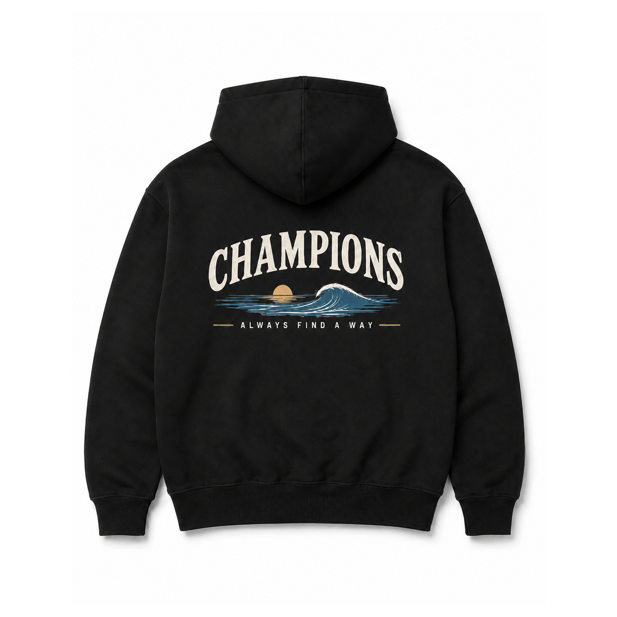 A black pullover hoodie shown from the back, featuring a graphic print with the word 'CHAMPIONS' in cream arched text above a blue wave and a small yellow sun, with the phrase 'ALWAYS FIND A WAY' underneath.